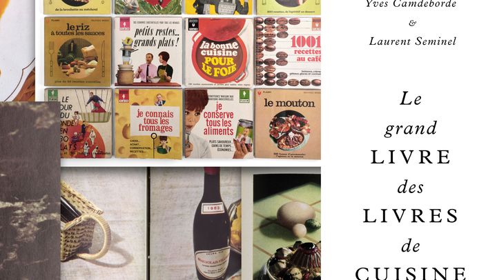 Le grand livre des livres de cuisine, signé Yves Camdeborde et Laurent Seminel, pour avoir une vue d'ensemble des livres anciens de cuisine les plus réputés. (HOEBECKE)