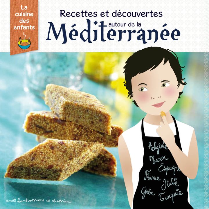 "La cuisine des Enfants : recettes et découvertes autour de la Méditerranée" (Les éditions Bonhomme de chemin)