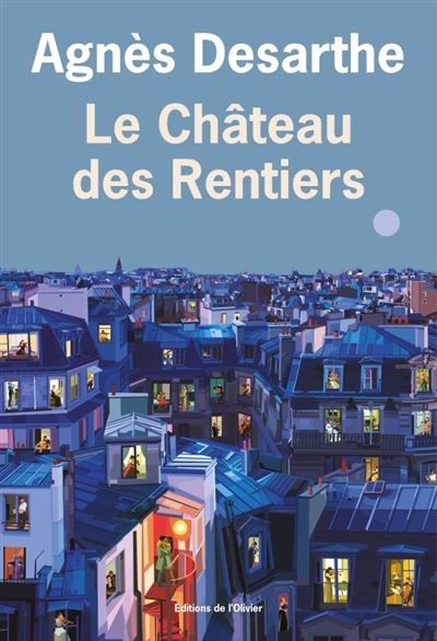 Agnès Desarthe dresse une fresque romanesque autour d'un immeuble du XIIIe dans son nouveau livre "Le château des rentiers". (Editions L'Olivier)