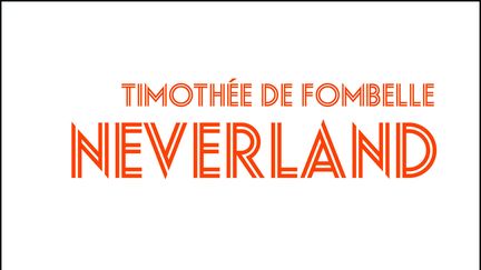 NEVERLAND, Thimotée DE FOMBELLE (L'ICONOCLASTE)