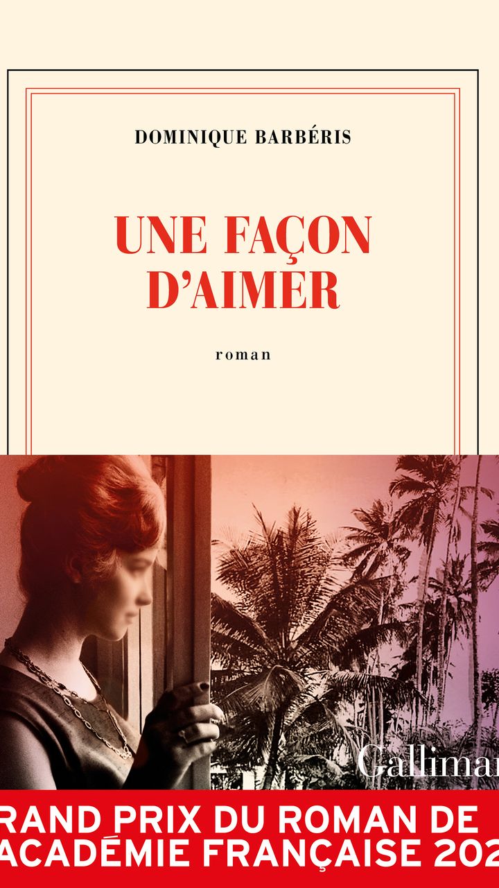 "Une façon d’aimer" de Dominique Barbéris (Collection Blanche, Gallimard). (EDITIONS GALLIMARD)