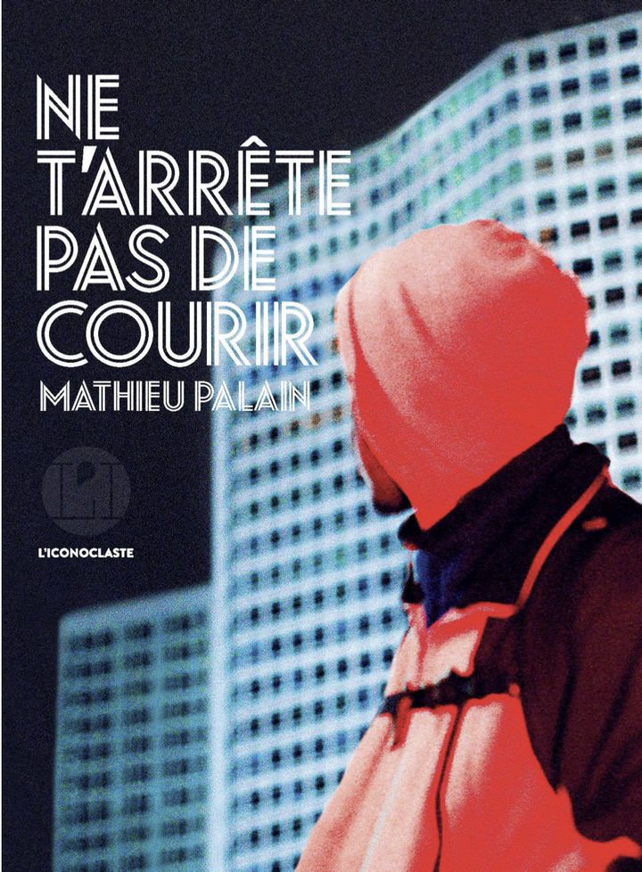 Couverture du livre&nbsp;"Ne t'arrête pas de courir". (L'ICONOCLASTE)