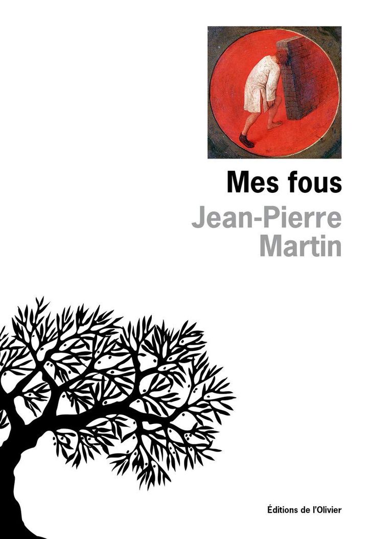 Couverture de "Mes fous", de Jean-Pierre Martin, 2020 (Editions de L'Olivier)