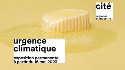 Affiche de l'exposition permanente consacrée à l'urgence climatique depuis le 16 mai 2023. (CITE DES SCIENCES ET DE L'INDUSTRIE)