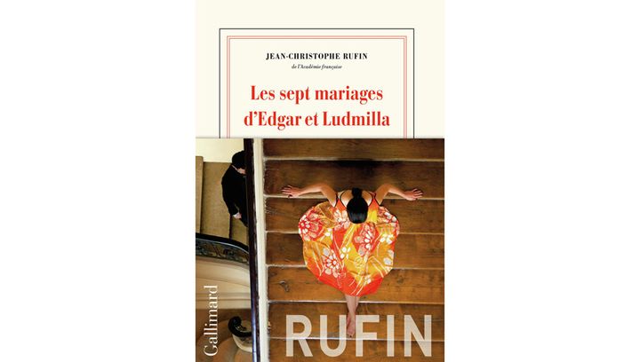 Couverture de "Les sept mariages d'Edgar et Ludmilla, de Jean-Christophe Rufin (Gallimard, 2019) (GALLIMARD)