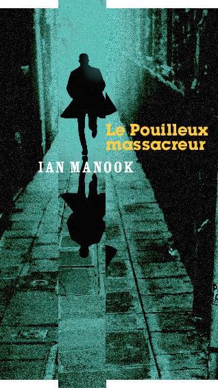 Couverture du livre "Le pouilleux massacreur" d’Ian Manook. (Editions La Manufacture de livres)