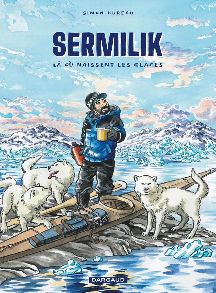 Couverture de&nbsp;"Sermilik, là où naissent les glaces", de Simon Hureau , mai 2022 (DARGAUD)