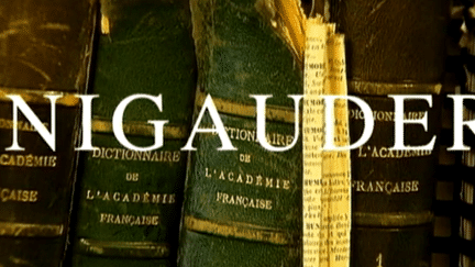 Nigauder est retiré du dictionnaire
 (France3/culturebox)