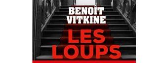 "Les loups" de Benoit Vitkine (Le Livre de Poche)