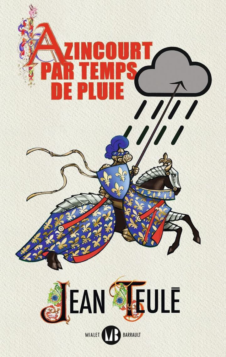 Couverture du roman "Azincourt par temps de pluie", de Jean Teulé, 2022. (MIALET-BARRAULT)