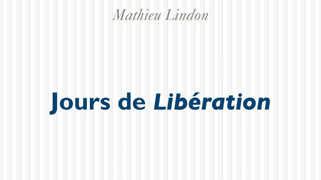 &nbsp; ("Jour de libération", de Mathieu Lindon © éditions POL)