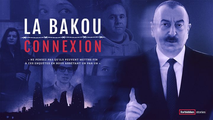 La "Bakou connection", une enquête de Forbidden Stories (-)