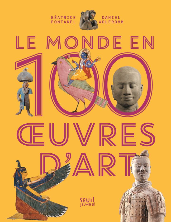 "Le monde en 100 oeuvres d'art" de B. Fontanel et D. Wolfromm (SEUIL JEUNESSE)