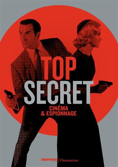 Première de couverture du catalogue de l'exposition "Top secret" à la Cinémathèque française (21 octobre 2022 - 21 mai 2023). (LA CINEMATHETQUE / FLAMMARION)