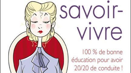 Les règles d'or du savoir-vivre selon le mini-Larousse (EDITIONS LAROUSSE)