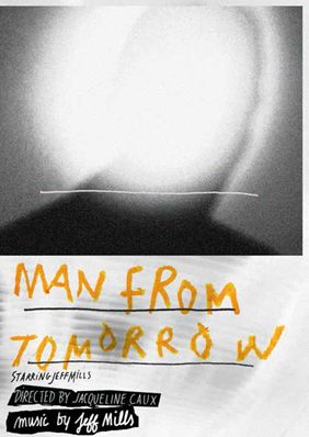 Jeff Mills l'affiche du film "Man From Tomorrow"
 (DR)