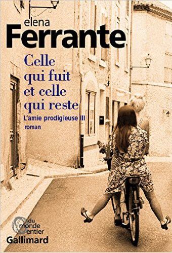 Couverture du tome 3 de la série "L'amie prodigieuse"
 (Gallimard)