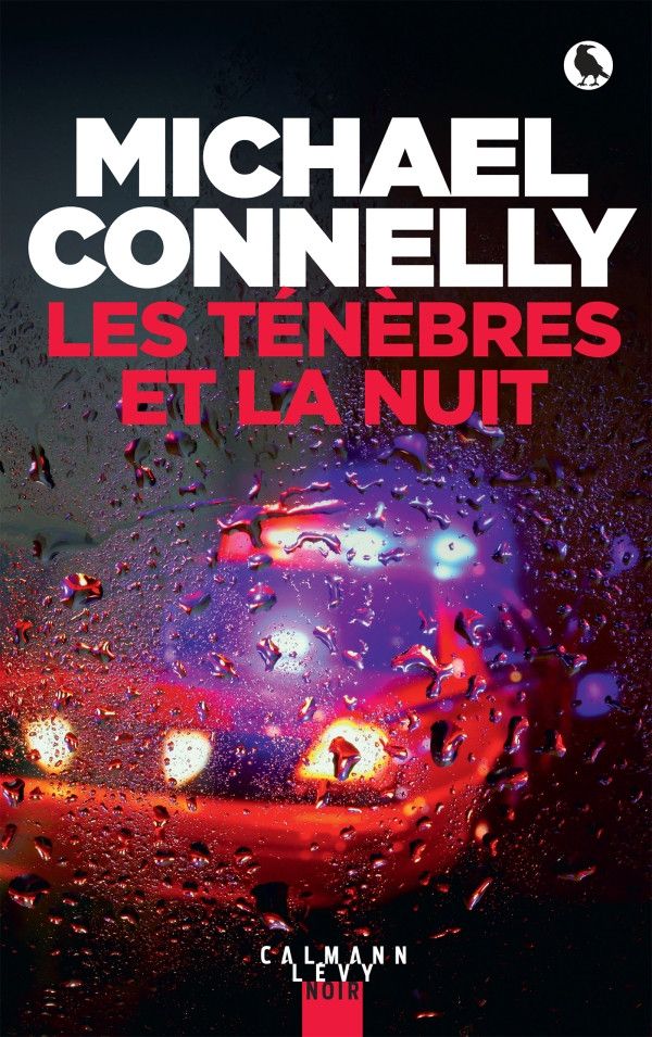 Couverture du livre&nbsp;"Les ténèbres et la nuit" de Michael Connely (CALMANN-LEVY NOIR)