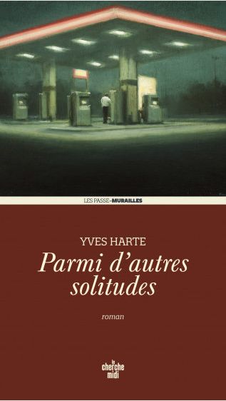 Couverture du roman d'Yves Harté "Parmi d'autres solitudes" aux éditions du Cherche Midi. (DR)