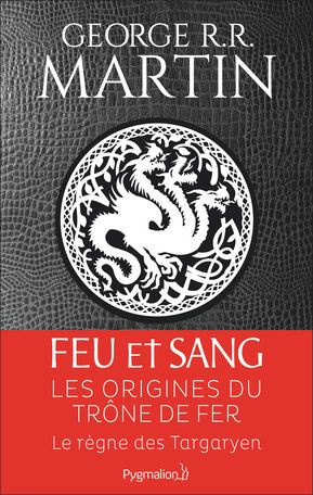 "Feu et sang", de G. R.R. Martin (EDITIONS PYGMALION)