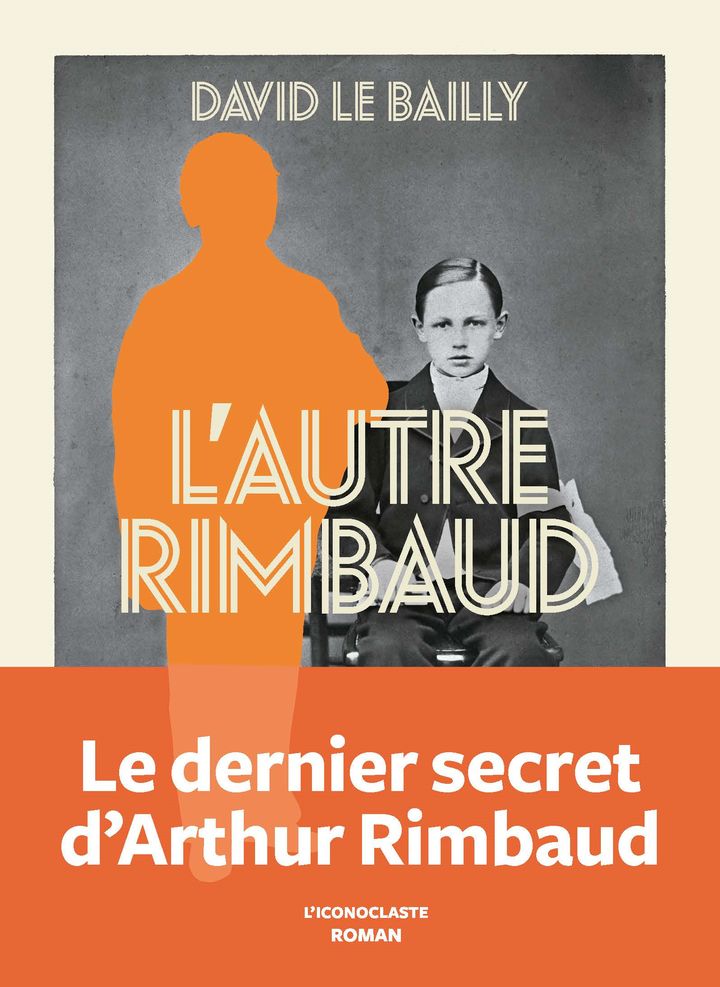 Couverture de "L'autre Rimbaud", de David Le Baiily, août 2020 (L'ICONOCLASTE)