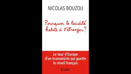 &nbsp; ("Pourquoi la lucidité habite à l’étranger" © JC Lattès)