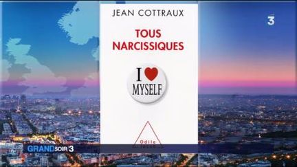 La couverture du livre Tous narcissiques de Jean Cottraux (France 3)