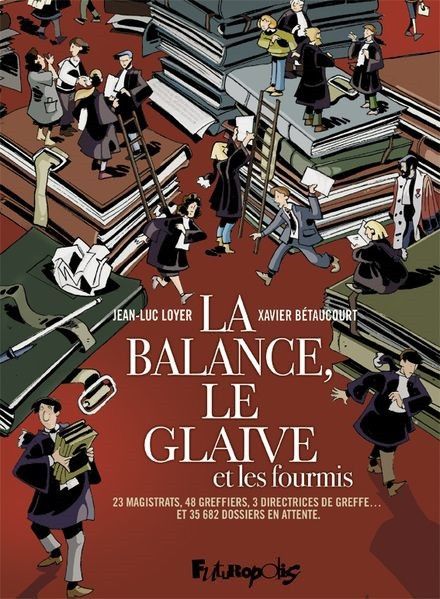 "La Balance, le glaive et les fourmis", BD de Jean-Luc Loyer et Xavier Bétaucourt (FUTURAPOLIS)