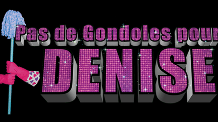 Affiche du spectacle &quot;Pas de Gondoles pour Denise&quot; de la troupe Les Caramels Fous
 (Les Caramels Fous / France 3 / Culturebox)