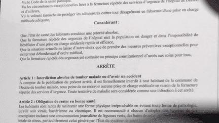 Dans la Nièvre, pour protester contre le fait que la commune de Decize soit devenue un désert médical, un arrêté municipal a été pris interdisant aux habitants de tomber malade ou d'avoir un accident. Une vingtaine de communes du département a imité Decize en publiant le même arrêté.