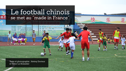 Depuis le début des années 2000, le football chinois s'inspire de la méthode de formation française pour faire progresser joueurs et entraineurs.  (Jérémy Docteur et Victor Le Boisselier)