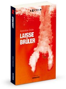 &nbsp; (Laisse brûler)