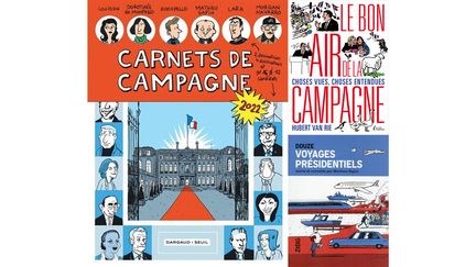 Qui veut croquer du candidat ?&nbsp; (MATHIEU SAPIN AND CO, DARGAUD-SEUIL / HUBERT VAN RIE, PRESSES DE LA CITE / MATHIEU SAPIN, ZADIG)