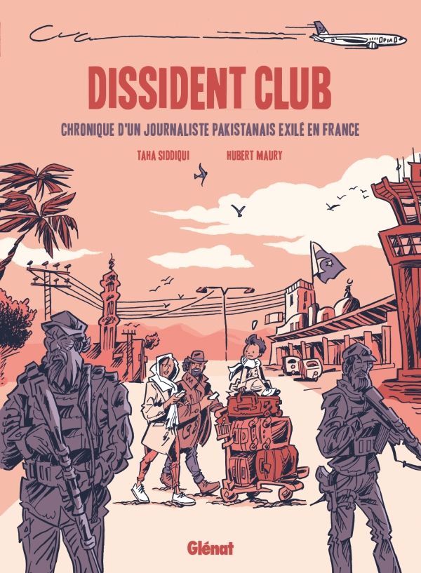 Couverture du roman graphique "Dissident Club" e" Taha Siddiqui et Hubert Maury. (GLENAT)