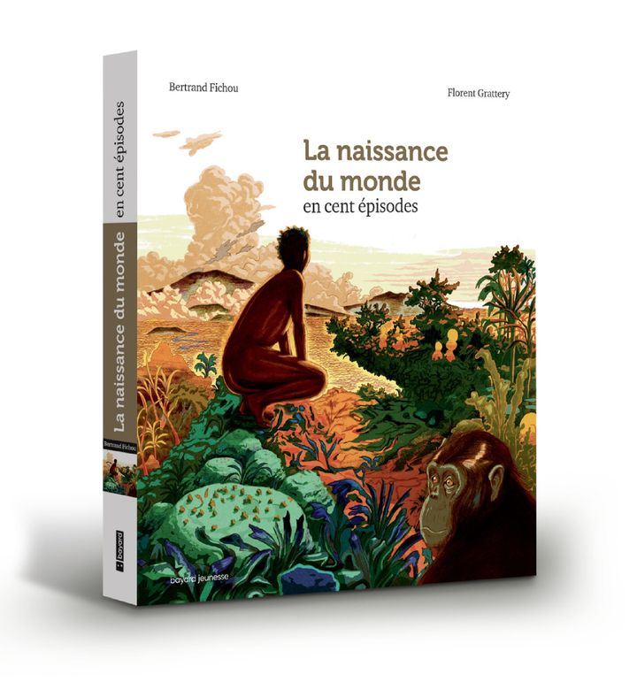 "La naissance du monde en cent épisodes", de B. Fichou et F. Grattery (BAYARD JEUNESSE)