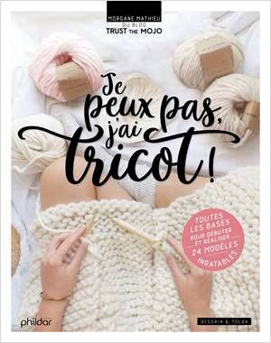 "Je peux pas j'ai tricot" de&nbsp;Morgane Matthieu. Dessain &amp; Tolra. 16,95 euros&nbsp; (Dessain & Tolra)