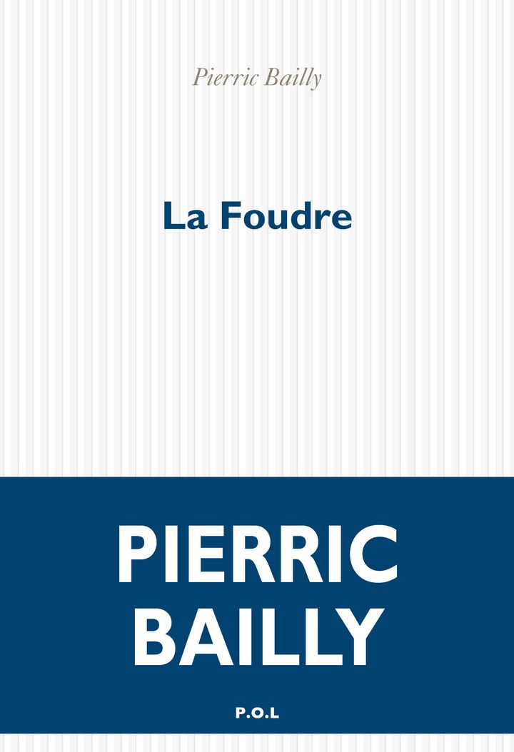 Couverture de "La Foudre" de Pierric Bailly. (EDITIONS P.O.L)