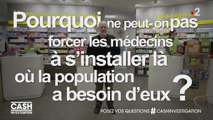 VIDEO. "Cash Investigation" pose la question de la liberté d’installation des médecins pour résoudre le problème des déserts médicaux