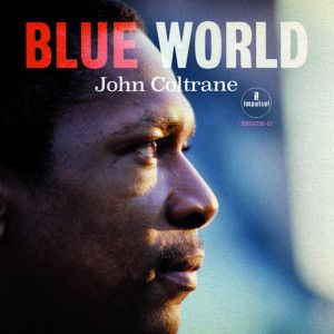 La pochette de "Blue World", l'album inédit de John Coltrane. (IMPULSE!)