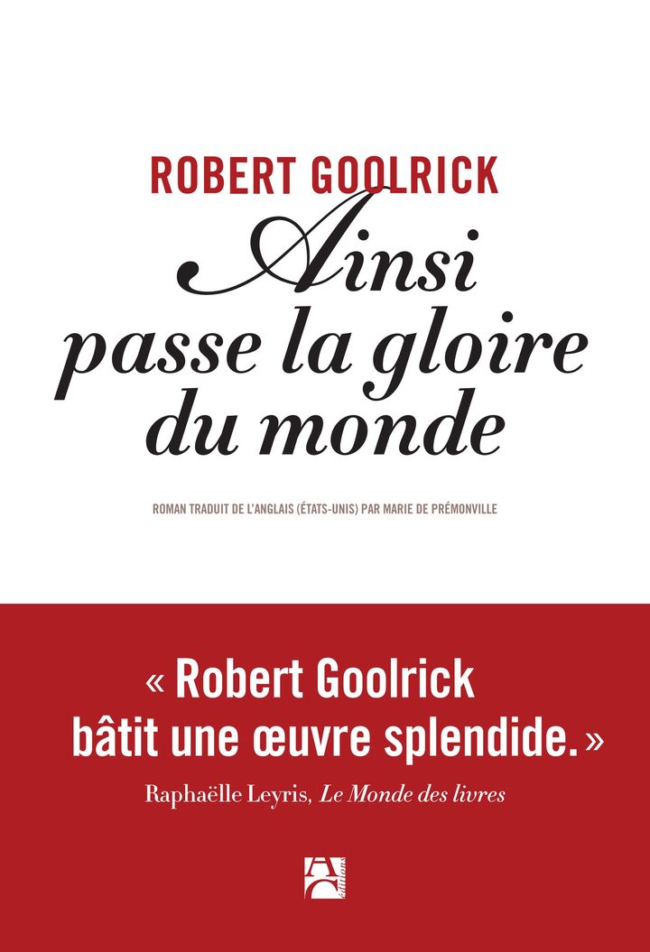 Couverture de "Ainsi passe la gloire du monde", de Robert Goolrick (Anne Carrière)