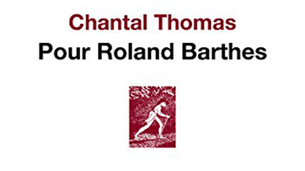 &nbsp; ("Pour Roland Barthes", de Chantal Thomas © éditions du Seuil)