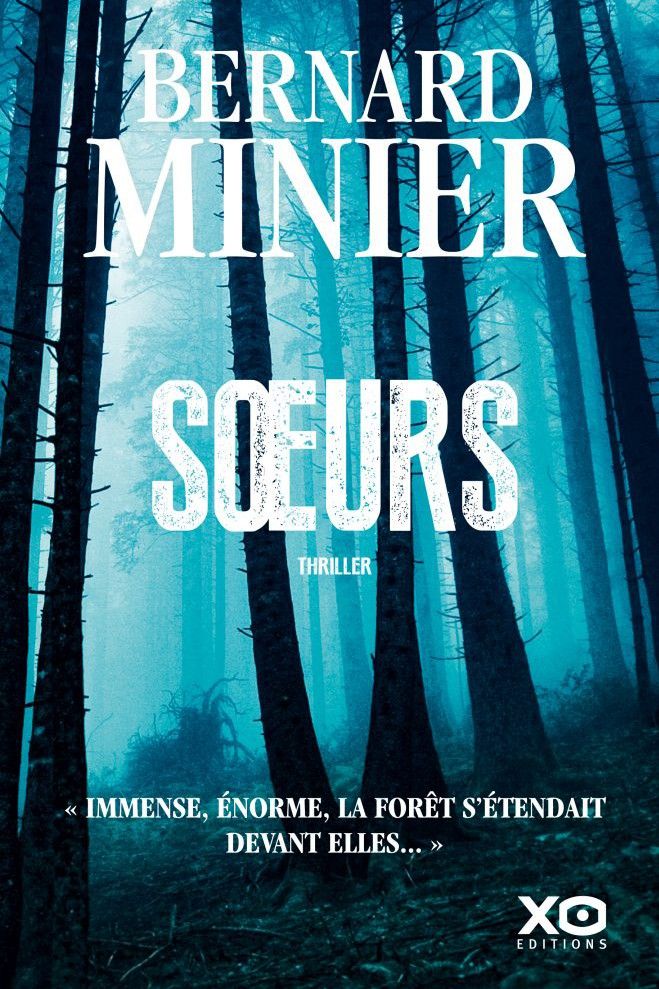 Couverture du livre "Soeurs" de Bernard Minier 
 (Éditions XO)