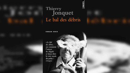 "Le Bal des débris" de Thierry Jonquet. (POINTS POCHES)