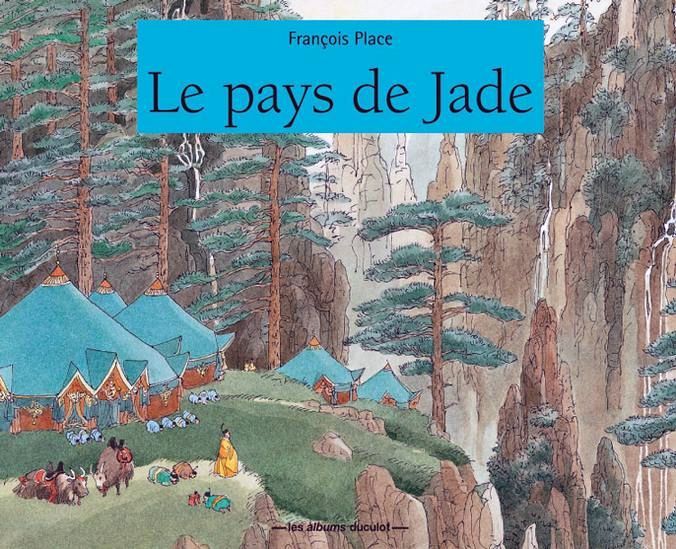 Le pays de Jade, de François Place
 (François Place / Casterman)