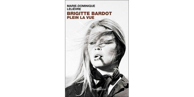 Brigitte Bardot, Plein la vue
 (Flammarion)