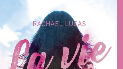 La vie à mille décibels. Rachel Lucas (ALBIN MICHEL)