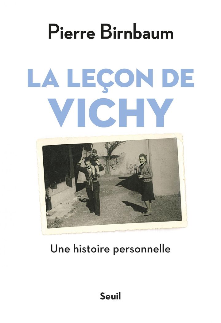 Pierre Birnbaum - La leçon de Vichy&nbsp; (Editions Seuil)