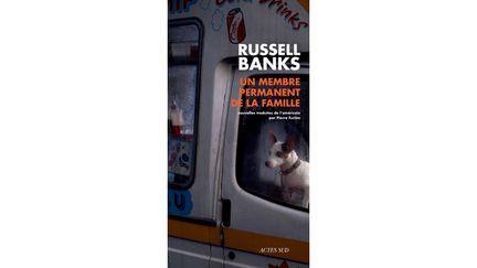 &nbsp; (Russel Banks "Un membre permanent de la famille" © Actes Sud)