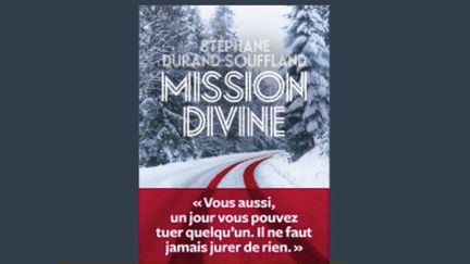 "Mission divine" de Stéphane Durand-Souffland, un livre addictif et passionnant