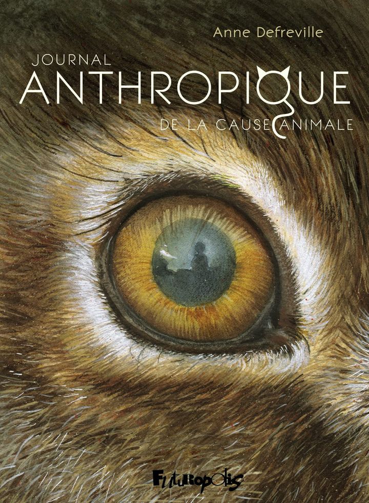 Couverture de l'album&nbsp;"Journal entropique de la cause animale", d'Aude Defreville, 2022 (FUTUROPOLIS)